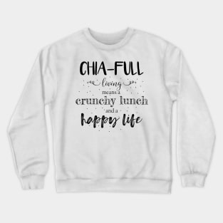 Chia full Crewneck Sweatshirt